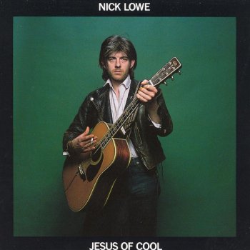 Nick Lowe I Love the Sound of Breaking Glass
