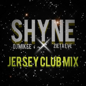 Zieta Eve SHYNE JERSEY MIX (feat. DJ MIKEE)
