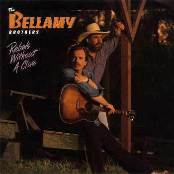 The Bellamy Brothers Rebels Without a Clue