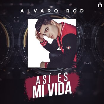 Alvaro Rod Así Es Mi Vida