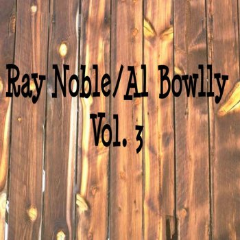 Ray Noble, Al Bowlly The Very Thought Of You