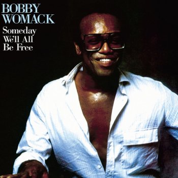 Bobby Womack Someday We'll All Be Free