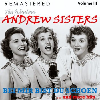 The Andrews Sisters Bei mir bist du schön - Remastered
