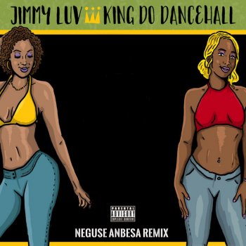 Jimmy Luv King do Dancehall (Neguse Anbesa Remix)