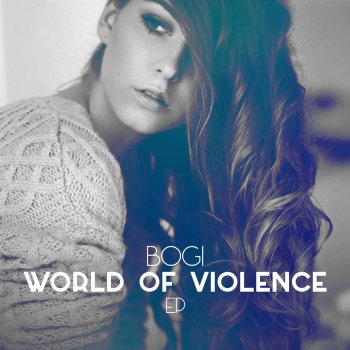 B.O.G.I. World of Violence (Lotfi Begi Remix)