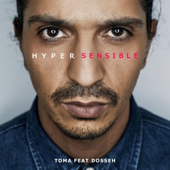 Toma feat. Dosseh Hypersensible