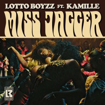 Lotto Boyzz feat. KAMILLE Miss Jagger (feat. Kamille)