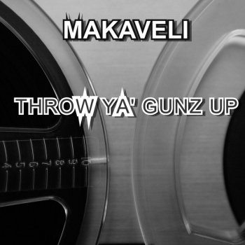 Makaveli feat. DJ King Assassin Throw Ya' Gunz Up