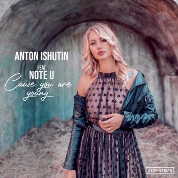 Anton Ishutin feat. Note U Cause you are young