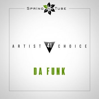 Da Funk Artist Choice 041. Da Funk - Continuous DJ Mix