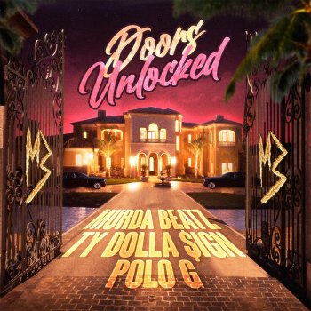 Murda Beatz feat. Ty Dolla $ign & Polo G Doors Unlocked (feat. Ty Dolla $ign & Polo G)
