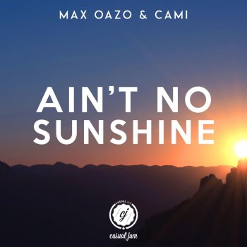 Max Oazo feat. Cami Ain't No Sunshine