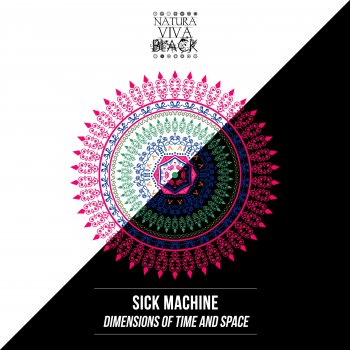 Sick Machine Dimensions of Time and Space