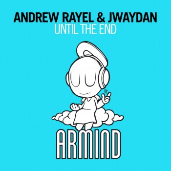 Andrew Rayel feat. Jwaydan Until The End - Radio Edit