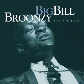 Big Bill Broonzy Worrying You Off My Mind