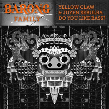 Yellow Claw feat. Juyen Sebulba Do You Like Bass?