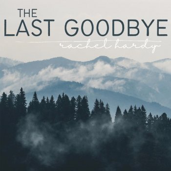 Rachel Hardy The Last Goodbye