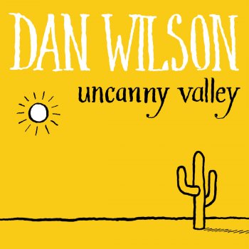 Dan Wilson Uncanny Valley