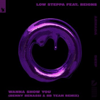 Low Steppa feat. Reigns, Benny Benassi & BB Team Wanna Show You - Benny Benassi & BB Team Remix