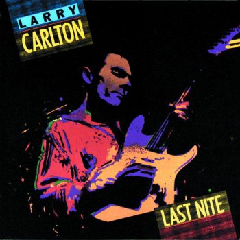 Larry Carlton Last Nite