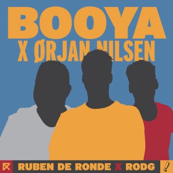 Ruben de Ronde feat. Rodg & Orjan Nilsen Booya