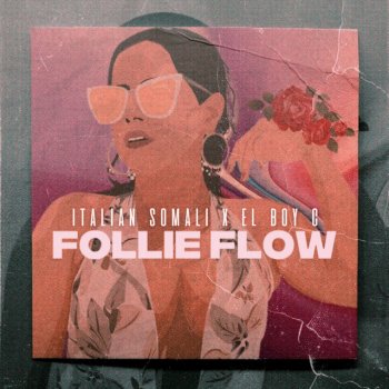 Italian Somali feat. EL BOY C Follie Flow