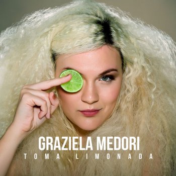 Graziela Medori feat. Seu Jorge Toma Limonada (feat. Seu Jorge)