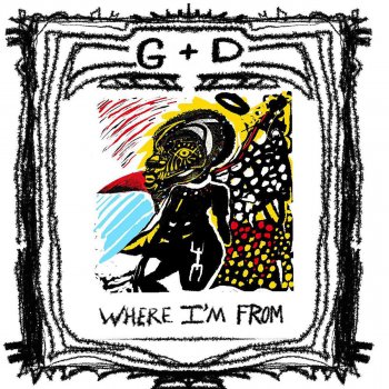 G&D Where I'm From