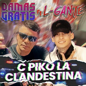 Damas Gratis feat. L-Gante & Marita C PIKO LA CLANDESTINA