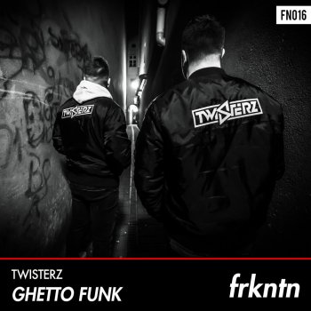 TWISTERZ Ghetto Funk