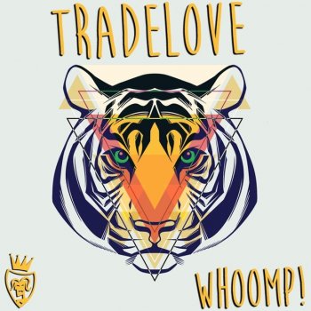 Tradelove Whoomp!