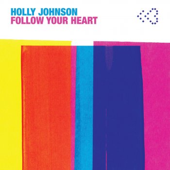 Holly Johnson Follow Your Heart (Frankie Knuckles & Eric Kupper Director's Cut Signature Mix Radio Edit)