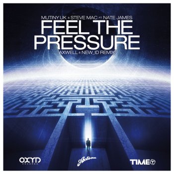 Mutiny UK feat. Steve Mac & Nate James Feel the Pressure (Axwell & NEW_ID Remix Radio Edit)