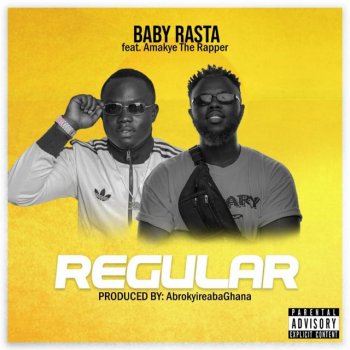Baby Rasta Regular (feat. AmakyeTheRapper)