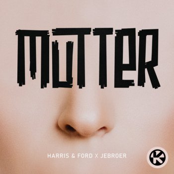 Harris & Ford feat. Jebroer Mutter