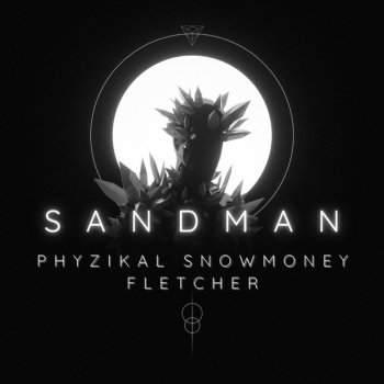 Phyzikal Sandman (feat. SnowMoney & Fletcher)