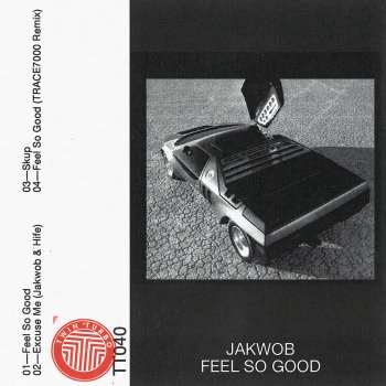 Jakwob Feel So Good (TRACE7000 Remix)