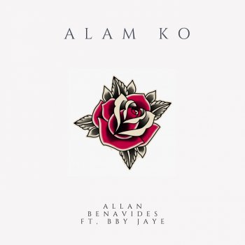 Allan Benavides feat. Bby Jaye Alam Ko (feat. Bby Jaye)