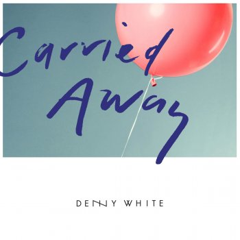 Denny White Carried Away