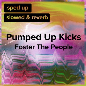 sped up + slowed Pumped Up Kicks - slowed+reverb