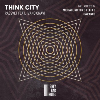 Think City feat. Ivano Onavi, Michael Ritter & Felix E Rassvet - Michael Ritter & Felix E Remix