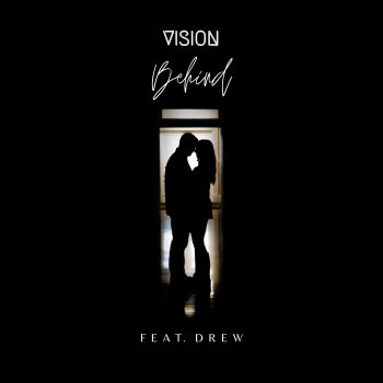 Vision Behind (feat. Drew)
