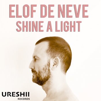 Elof de Neve Shine A Light - Instrumental Mix