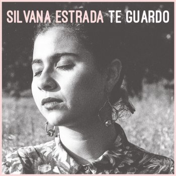 Silvana Estrada Te Guardo