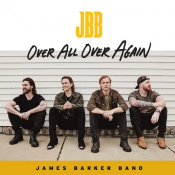 James Barker Band Over All Over Again