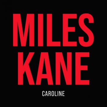 Miles Kane Caroline