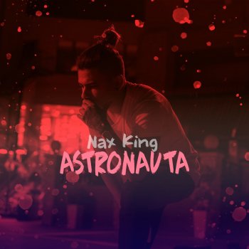 Nax King Astronauta