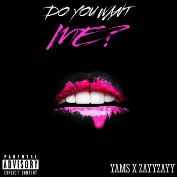 Yams Do You Want Me? (feat. ZayyZayy)