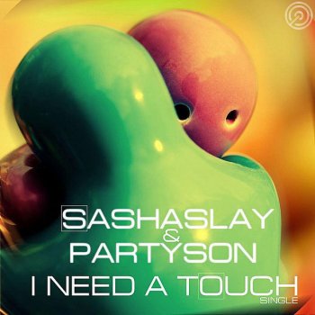 Sashaslay I Need a Touch (Partyson Remix)