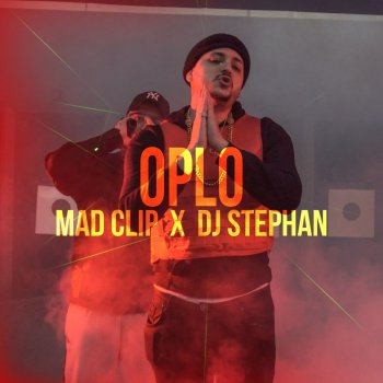 Mad Clip feat. DJ Stephan Oplo
